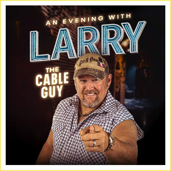 An Evening with Larry the Cable Guy - Quechan Casino Resort